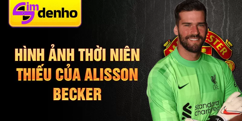 Hình ảnh thời niên thiếu của alisson becker