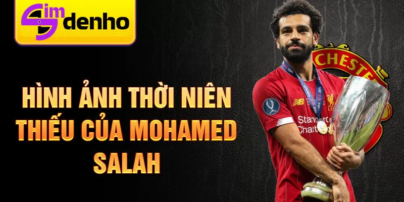 Hình ảnh thời niên thiếu của mohamed salah