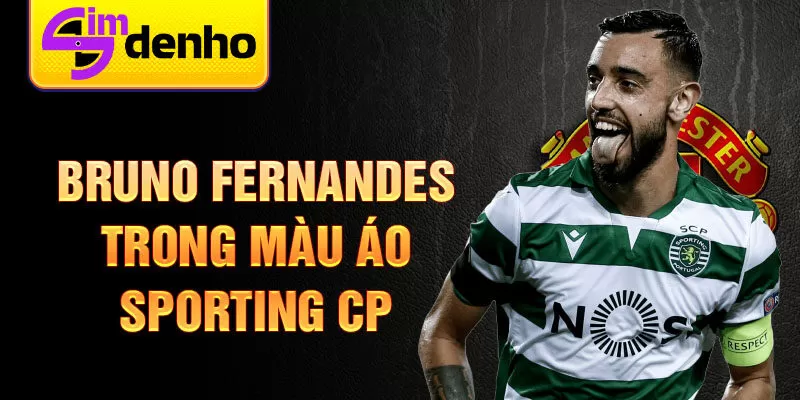 Bruno Fernandes trong màu áo Sporting CP