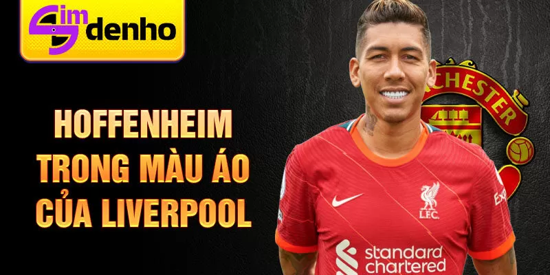 Hoffenheim trong màu áo của Liverpool