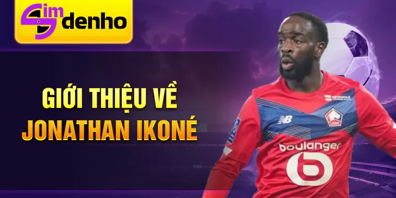 Giới thiệu về jonathan ikoné