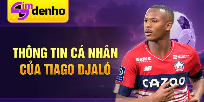 Thông tin cá nhân của tiago djaló