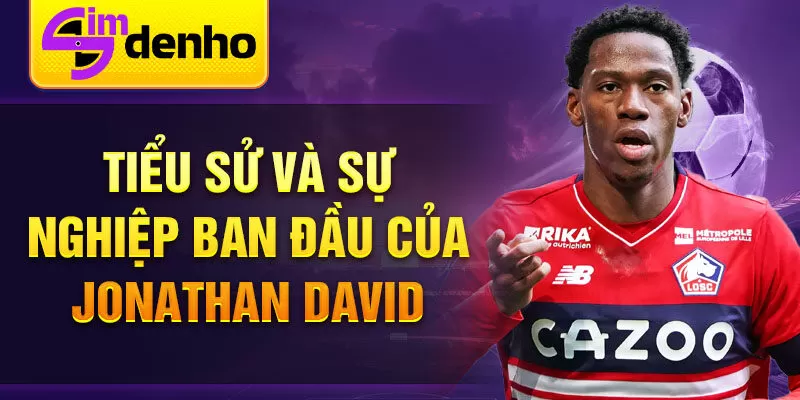 Tiểu sử và sự nghiệp ban đầu của Jonathan David