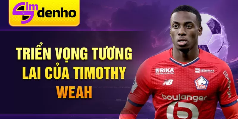 Triển vọng tương lai của Timothy Weah