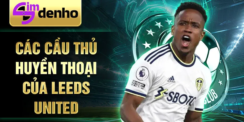 Các cầu thủ huyền thoại của Leeds United