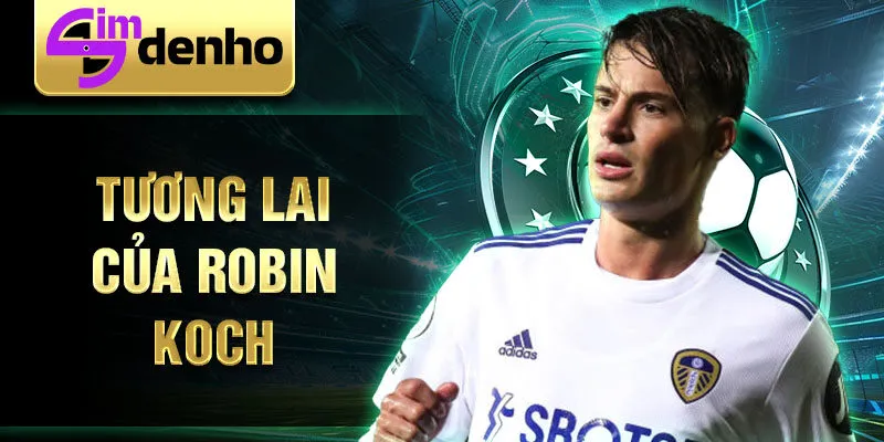 Tương lai của Robin Koch