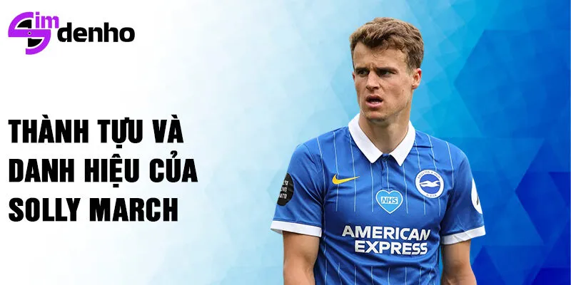 Thành tựu và danh hiệu của Solly March