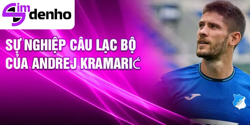 Sự nghiệp câu lạc bộ của Andrej Kramarić