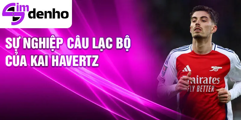 Tiểu sử Kai Havertz - Từ tài năng trẻ đến ngôi sao bóng đá 2 Sự nghiệp câu lạc bộ của Kai Havertz